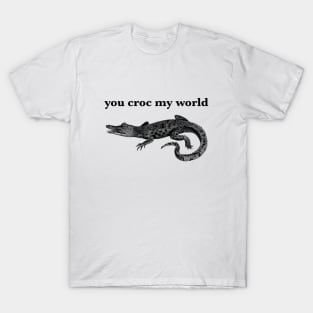 You Croc My World T-Shirt